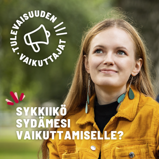 Hae tulevaisuuden vaikuttajaksi